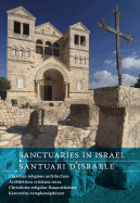 Sanctuaries in Israel/Santuari D'Israele: Christian Religious Architecture/Architettura Cristiana Sacra