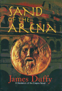 Sand of the Arena: A Gladiators of the Empire Novel