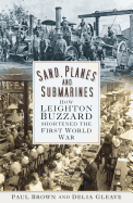 Sand, Planes and Submarines: How Leighton Buzzard Shortened the First World War