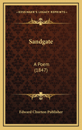 Sandgate: A Poem (1847)