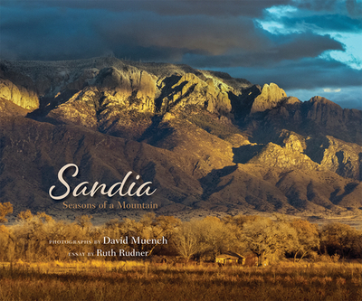 Sandia: Seasons of a Mountain - Muench, David, and Rudner, Ruth