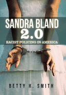 Sandra Bland 2.0: Racist Policing in America