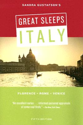 Sandra Gustafson's Great Sleeps Italy: Florence - Rome - Venice; Fifth Edition - Gustafson, Sandra