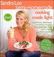 Sandra Lee Semi-Homemade Cooking Made Light - Lee, Sandra, Msc