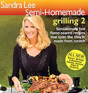 Sandra Lee Semi-Homemade Grilling 2