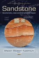 Sandstone: Geochemistry, Uses & Environmental Impact