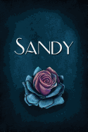 Sandy: Personalized Name Journal, Lined Notebook with Beautiful Rose Illustration on Blue Cover