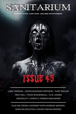 Sanitarium Issue #45: Sanitarium Magazine #45 (2016) - Skelhorn, Barry (Editor), and Tarzian, Luke, and Baldwin-Stephens, Jason