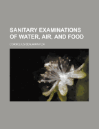 Sanitary Examinations of Water, Air and Food