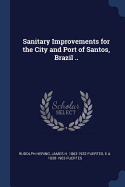 Sanitary Improvements for the City and Port of Santos, Brazil ..