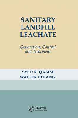 Sanitary Landfill Leachate: Generation, Control and Treatment - Qasim, Syed R