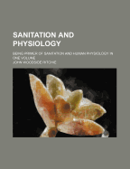 Sanitation and Physiology; Being Primer of Sanitation and Human Physiology in One Volume