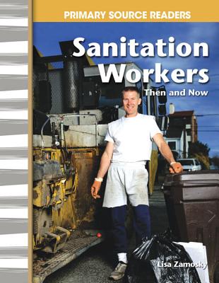 Sanitation Workers Then and Now - Zamosky, Lisa