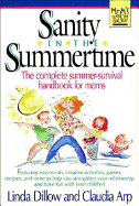 Sanity in the Summertime: The Complete Summer-Survival Handbook for Moms