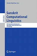 Sanskrit Computational Linguistics: 4th International Symposium, New Delhi, India, December 10-12, 2010. Proceedings