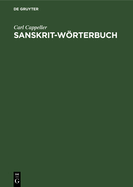 Sanskrit-Wrterbuch: Nach Den Petersburger Wrterbchern Bearbeitet