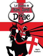 Sant Jordi I El Drac: La Llegenda de Sant Jordi I El Drac