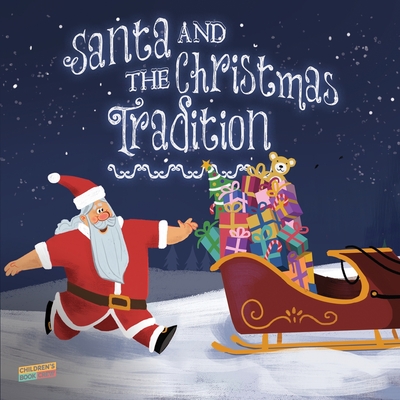 Santa and the Christmas Tradition: Children's Book About Christmas, Santa, Friendship, Teamwork - Picture book - Illustrated Bedtime Story Age 3-8 - Crew, Cb