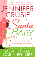 Santa, Baby - Crusie, Jennifer, and Foster, Lori, and Phillips, Carly