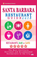 Santa Barbara Restaurant Guide 2018: Best Rated Restaurants in Santa Barbara, California - 500 Restaurants, Bars and Cafs Recommended for Visitors, 2018