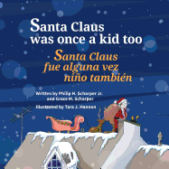 Santa Claus Was Once a Kid Too: Santa Claus Fue Alguna Vez Nino Tambien: Babl Children's Books in Spanish and English