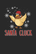 Santa Cluck: Christmas Chicken, College Ruled Lined Paper, 6x9, 120 Pages