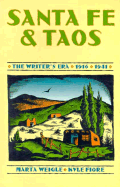 Santa Fe and Taos: The Writer's Era - Weigle, Marta, and Fiore, Kyle