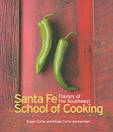 Santa Fe Cooking School: Flavors of the Southwest