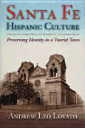 Santa Fe Hispanic Culture: Preserving Identity in a Tourist Town