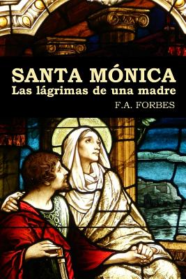 Santa Monica. Las Lagrimas de Una Madre - Forbes, F a