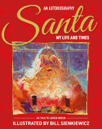 Santa My Life & Times - An Illustrated Autobiography