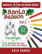 Santa Season - Candlelight (Vol 3): 25 Cartoons, Drawings & Mandalas for You to Color & Enjoy