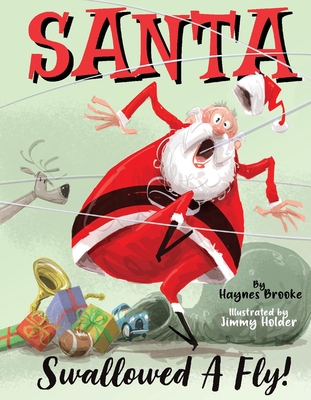 Santa Swallowed a Fly - Brooke, Haynes