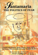 Santamaria: the Politics of Fear: Critical Reflections by Xavier Connor, James Griffin, Val Noone, Paul Ormonde and Colin Thornton-Smith - Charlesworth, Max (Foreword by), and Ormonde, Paul (Editor), and Connor, Xavier