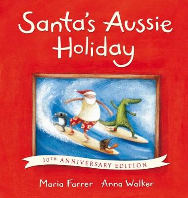 Santa's Aussie Holiday 10th Anniversary Edition - Farrer, Maria