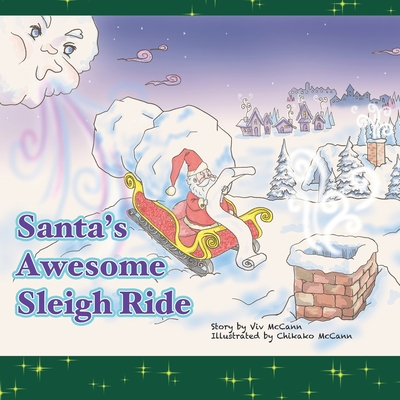 Santa's Awesome Sleigh Ride: Christmas story for all the Childrens - McCann, Vivian, and McCann, Chikako