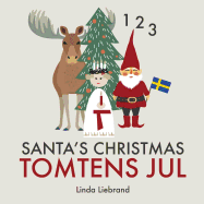 Santa's Christmas Tomtens Jul: A Bilingual Swedish Christmas Counting Book - En Tv?spr?kig R?knebok P? Svenska Och Engelska