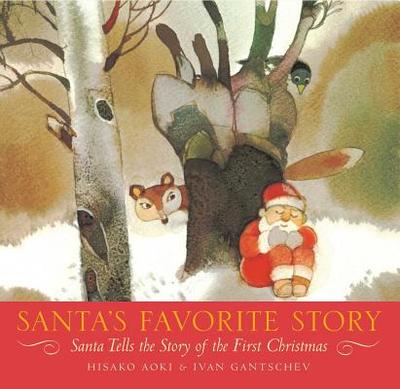 Santa's Favorite Story: Santa Tells the Story of the First Christmas - Aoki, Hisako