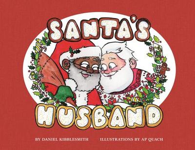 Santa's Husband - Kibblesmith, Daniel, and Quach, A P