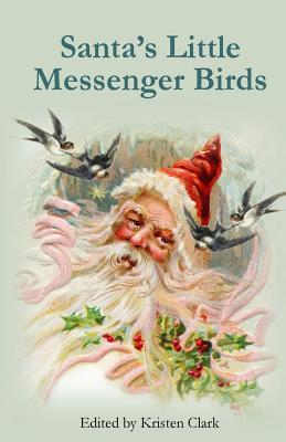 Santa's Little Messenger Birds - Clark, Kristen