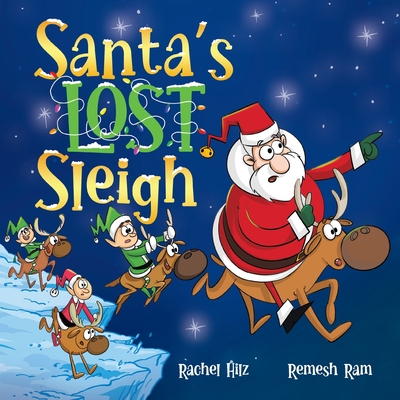 Santa's Lost Sleigh: A Christmas Book about Santa and his Reindeer - Hilz, Rachel