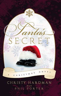 Santa's Secret - Hardman, Christy, and Porter, Phil