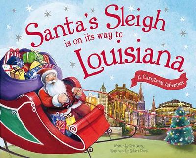 Santa's Sleigh Is on Its Way to Louisiana: A Christmas Adventure - James, Eric