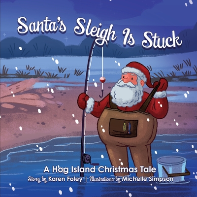 Santa's Sleigh Is Stuck - Foley, Karen