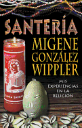 Santeria: Mis Experiences en la Religion