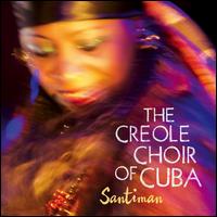 Santiman - The Creole Choir of Cuba