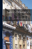 Santo Domingo: Past and Present, With a Glance at Hayti