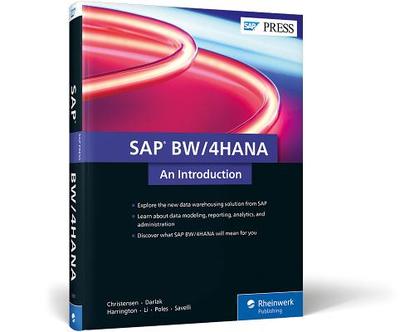 SAP BW/4HANA: An Introduction - Christensen, Jesper, and Darlak, Joe, and Harrington, Riley