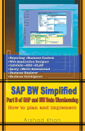 SAP BW Simplified: Part B of SAP and BW Data Warehousing: How to Plan and Implement