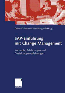 SAP-Einfuhrung Mit Change Management: Konzepte, Erfahrungen Und Gestaltungsempfehlungen